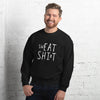 swEAT SHIrT - Sweatshirt / Eat Shit Wordplay Unisex Sweatshirt