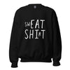 swEAT SHIrT - Sweatshirt / Eat Shit Wordplay Unisex Sweatshirt