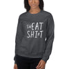 swEAT SHIrT - Sweatshirt / Eat Shit Wordplay Unisex Sweatshirt