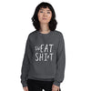 swEAT SHIrT - Sweatshirt / Eat Shit Wordplay Unisex Sweatshirt