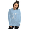 swEAT SHIrT - Sweatshirt / Eat Shit Wordplay Unisex Sweatshirt
