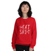 swEAT SHIrT - Sweatshirt / Eat Shit Wordplay Unisex Sweatshirt