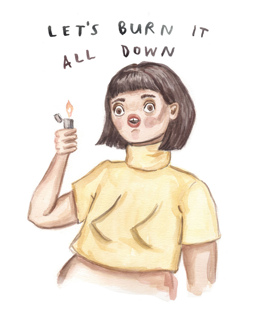 Let's Burn it All Down - Original Watercolour Painting