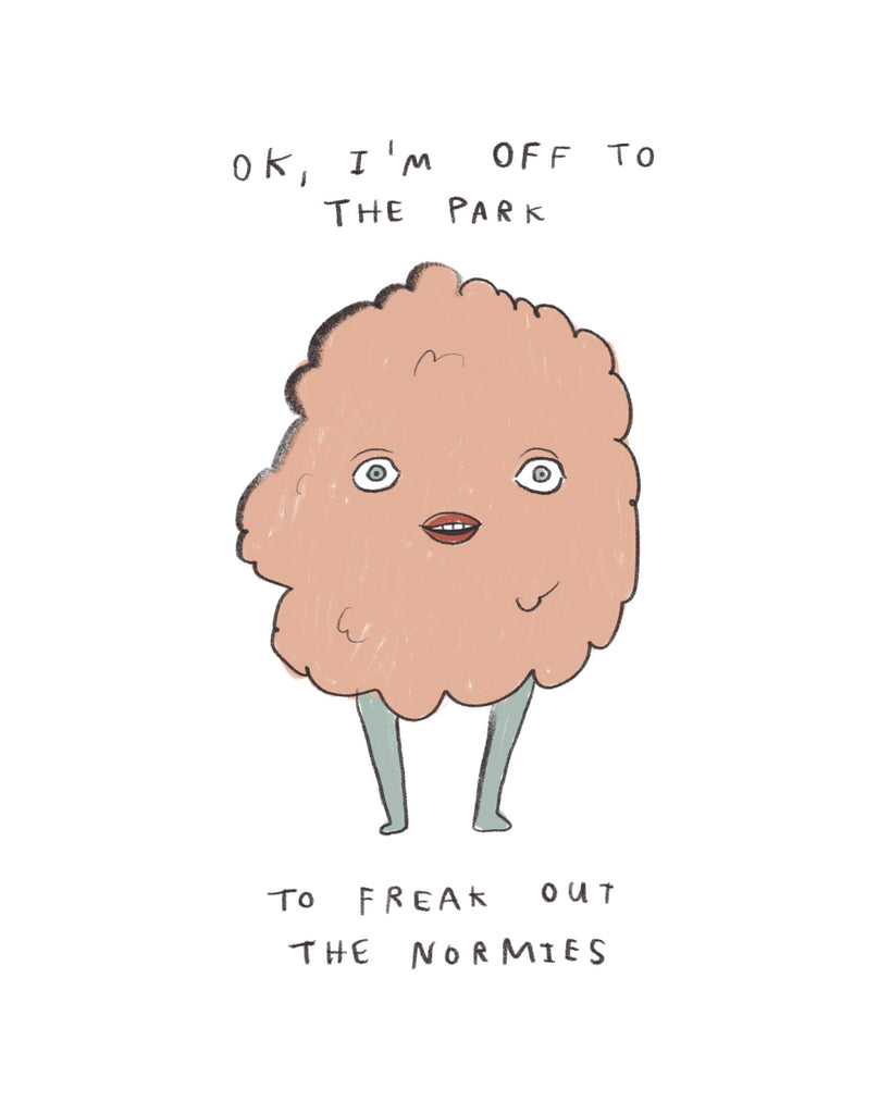 Freak Out The Normies - Illustration Print