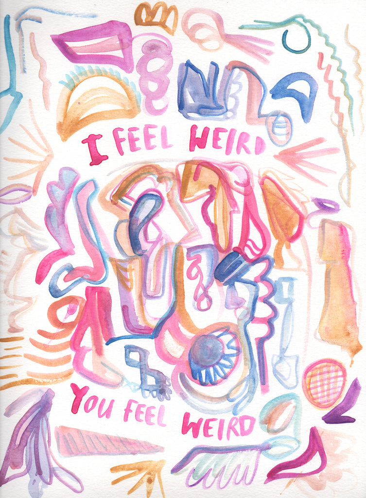 I Feel Weird - Original Watercolour Painting