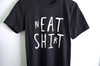 Neat Shirt / Eat Shit