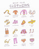 Print of an illustration showing different clothing and the completely wrong names for each garment. Scorf and jug huggers and underponts and peeky peepers. The illustration is cute and charming and made by Heather Buchanan