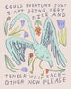 A drawing of a blue swan bird with a lot of flowers and the text “Could everyone start being very nice and tender with each other now please” on a pink background, art by Canadian illustrator Heather Buchanan
