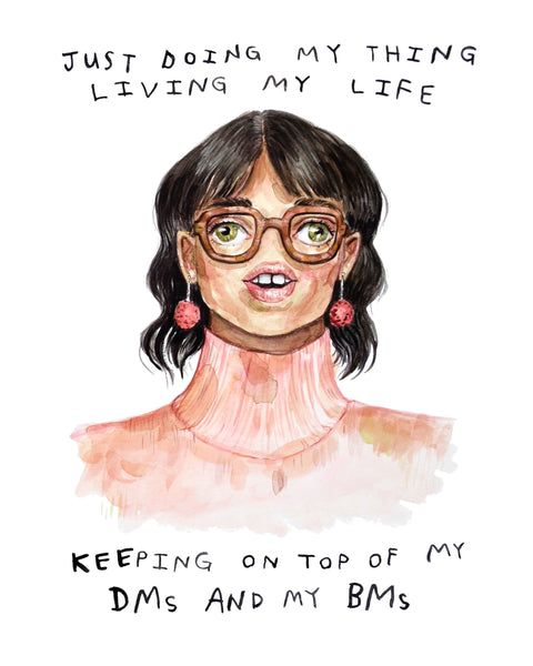 Portrait painting of a woman with glasses and no nose by Heather Buchanan. She has a pink turtleneck and the paint is built up in loose layers. There is block lettering that reads "Just doing my thing, living my life, keeping on top of my DMs and my BMs"