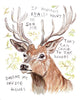 Painting of a male deer with large antlers and text that says that if humans want to see him, they can come to the woods during his office hours. Painting by Canadian artist Heather Buchanan