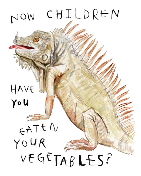 painting of an iguana. watercolour painting with text that says "Now children have you eaten your vegetables"