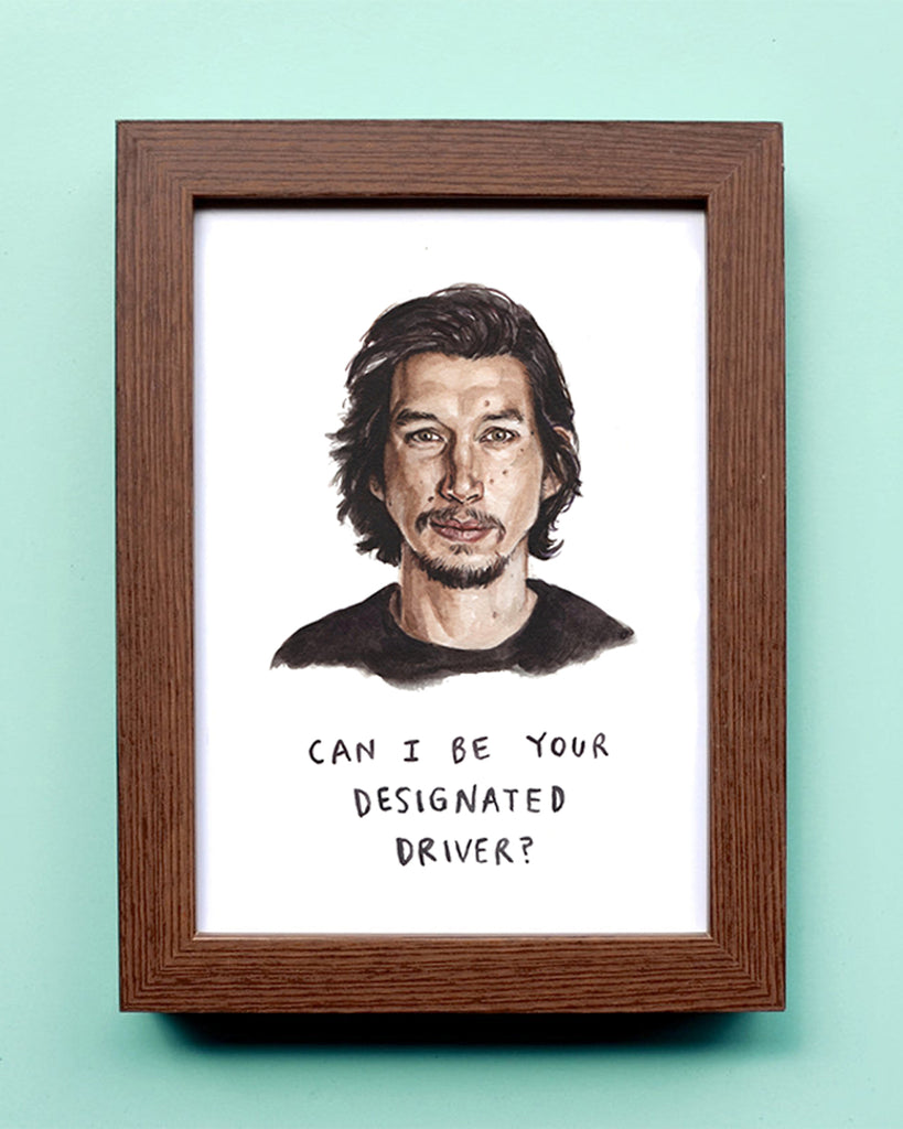 Can I Be Your Designated Driver - Adam Driver Watercolor Illustration Print