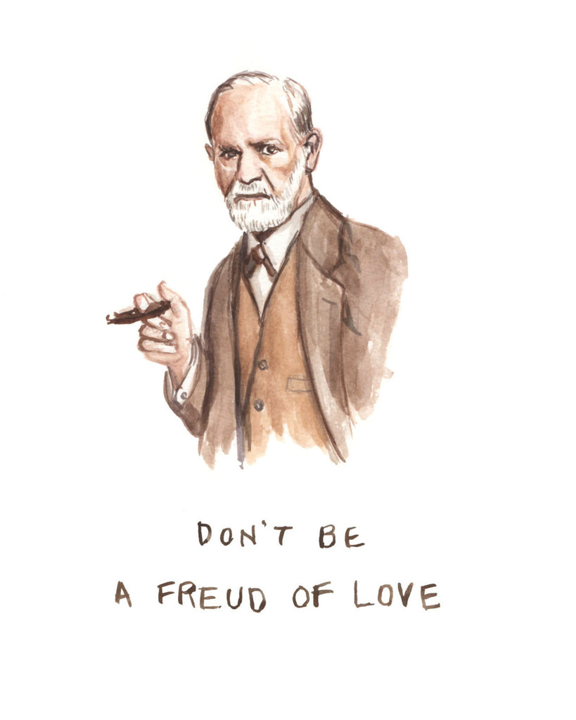 Don't Be A Freud Of Love - Sigmund Freud Greeting Card