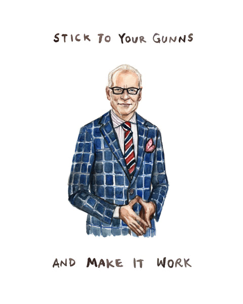 Stick to Your Gunns - Tim Gunn Illustration Print