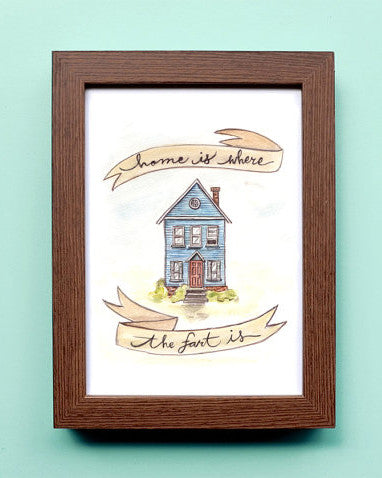 Home is Where the Fart is - Print of a Watercolour Illustration
