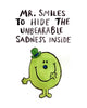 Mr. Smiles to Hide the Sadness Inside - Greeting Card