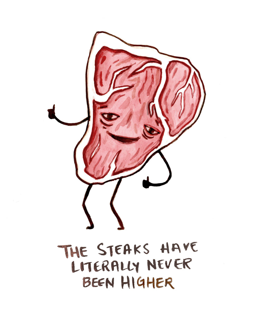 The Steaks Have Never Been Higher - Greeting Card