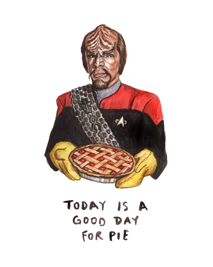 Lieutenant Worf - Star Trek - Today is a Good Day for Pie - Watercolor Illustration Print